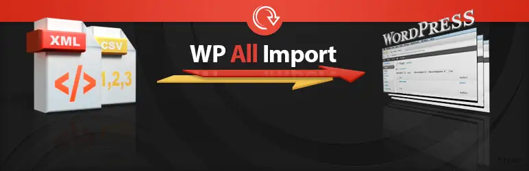 WP ALL IMPORT –简单而强大的XML / CSV导入程序WordPress插件